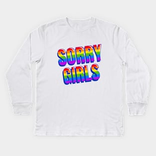 Sorry Girls Kids Long Sleeve T-Shirt